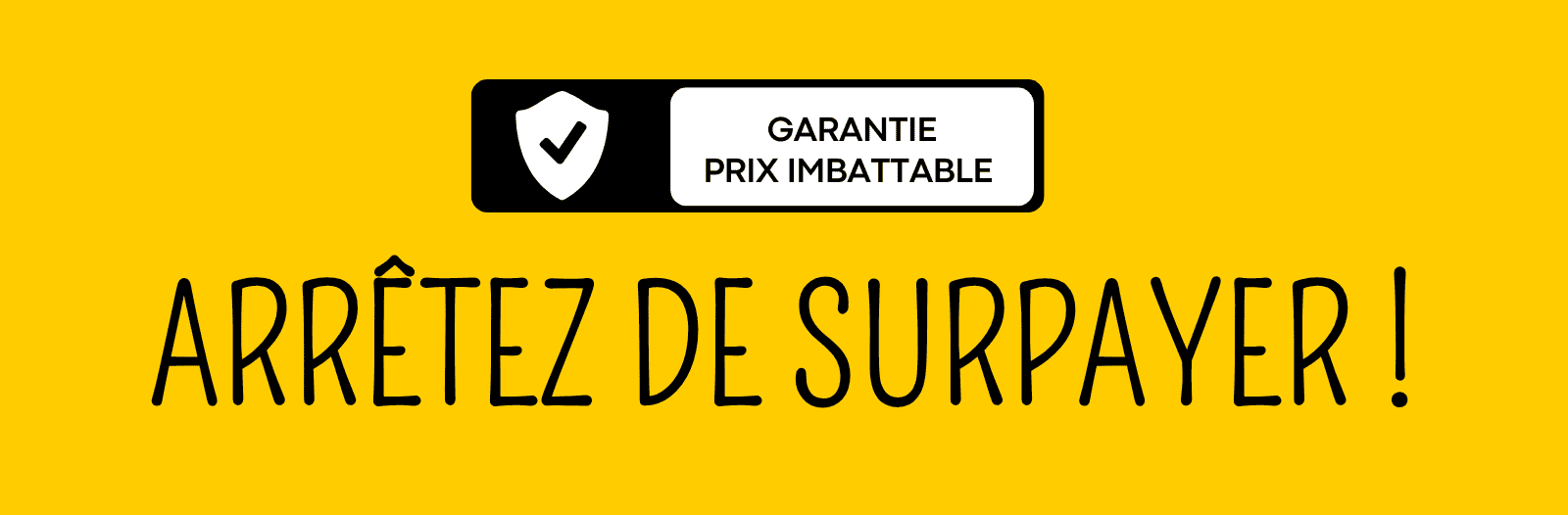 Garantie prix imbattable